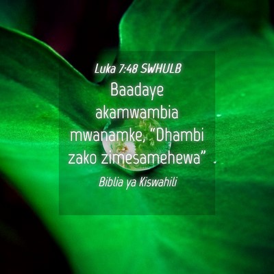 Picture 04 - Luka 7:48 SWHULB - Baadaye akamwambia mwanamke, “Dhambi zako - Bible Verse Picture