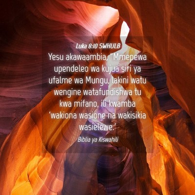 Picture 04 - Luka 8:10 SWHULB - Yesu akawaambia, “Mmepewa upendeleo wa kujua - Bible Verse Picture