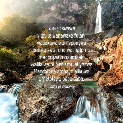 Picture 04 - Luka 8:2 SWHULB - vilevile wanawake fulani waliokuwa wameponywa - Bible Verse Picture