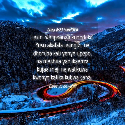 Picture 04 - Luka 8:23 SWHULB - Lakini walipoanza kuondoka, Yesu akalala - Bible Verse Picture