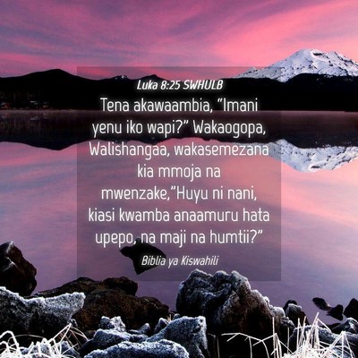 Picture 04 - Luka 8:25 SWHULB - Tena akawaambia, “Imani yenu iko wapi?” - Bible Verse Picture