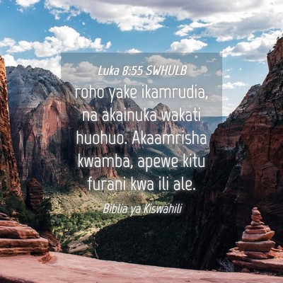 Picture 04 - Luka 8:55 SWHULB - roho yake ikamrudia, na akainuka wakati huohuo. - Bible Verse Picture