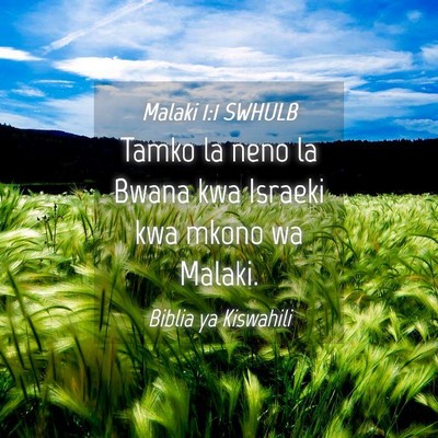 Picture 04 - Malaki 1:1 SWHULB - Tamko la neno la Bwana kwa Israeki kwa mkono wa - Bible Verse Picture