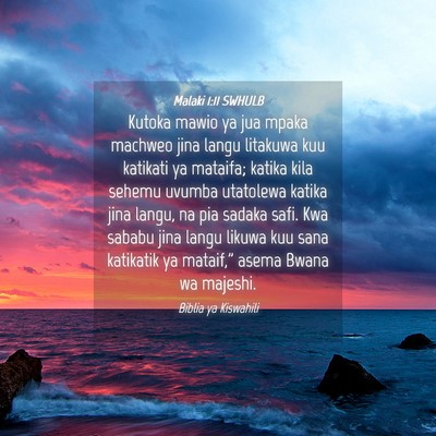 Picture 04 - Malaki 1:11 SWHULB - Kutoka mawio ya jua mpaka machweo jina langu - Bible Verse Picture