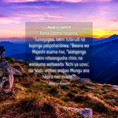 Picture 04 - Malaki 1:4 SWHULB - Kama Edomu husema, “Tumepigwa, lakini tutarudi - Bible Verse Picture