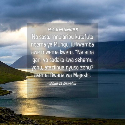 Picture 04 - Malaki 1:9 SWHULB - Na sasa, mnajaribu kutafuta neema ya Mungu, ili - Bible Verse Picture