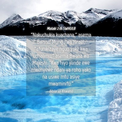 Picture 04 - Malaki 2:16 SWHULB - “Nakuchukia kuachana,” asema Bwana, Mungu wa - Bible Verse Picture