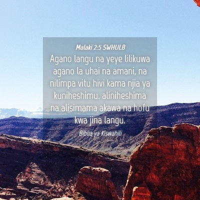 Picture 04 - Malaki 2:5 SWHULB - Agano langu na yeye lilikuwa agano la uhai na - Bible Verse Picture