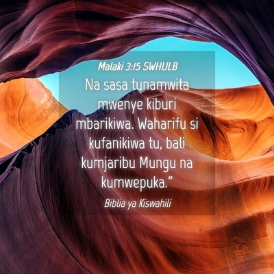 Picture 04 - Malaki 3:15 SWHULB - Na sasa tunamwita mwenye kiburi mbarikiwa. - Bible Verse Picture