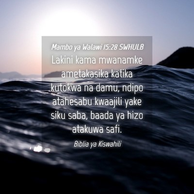 Picture 04 - Mambo ya Walawi 15:28 SWHULB - Lakini kama mwanamke ametakasika katika kutokwa - Bible Verse Picture