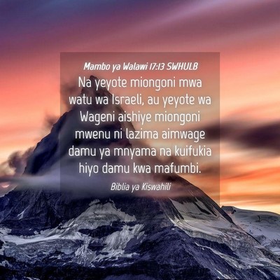 Picture 04 - Mambo ya Walawi 17:13 SWHULB - Na yeyote miongoni mwa watu wa Israeli, au yeyote - Bible Verse Picture