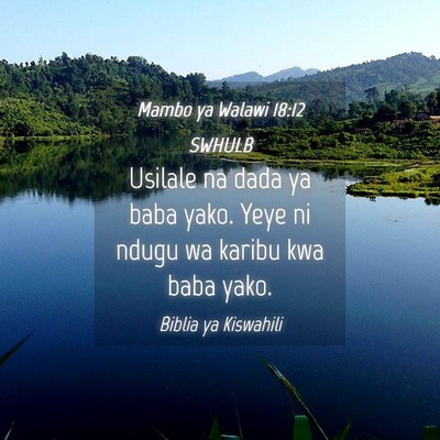 Picture 04 - Mambo ya Walawi 18:12 SWHULB - Usilale na dada ya baba yako. Yeye ni ndugu wa - Bible Verse Picture