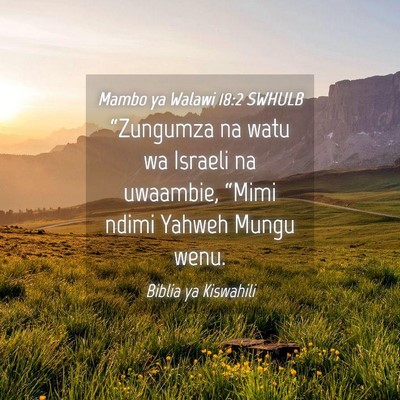 Picture 04 - Mambo ya Walawi 18:2 SWHULB - “Zungumza na watu wa Israeli na uwaambie, - Bible Verse Picture