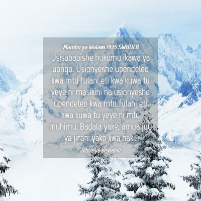 Picture 04 - Mambo ya Walawi 19:15 SWHULB - Usisababishe hukumu ikawa ya uongo. Usionyeshe - Bible Verse Picture