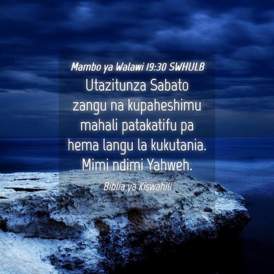 Picture 04 - Mambo ya Walawi 19:30 SWHULB - Utazitunza Sabato zangu na kupaheshimu mahali - Bible Verse Picture