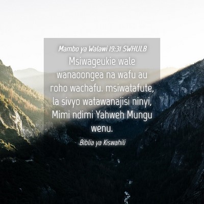 Picture 04 - Mambo ya Walawi 19:31 SWHULB - Msiwageukie wale wanaoongea na wafu au roho - Bible Verse Picture