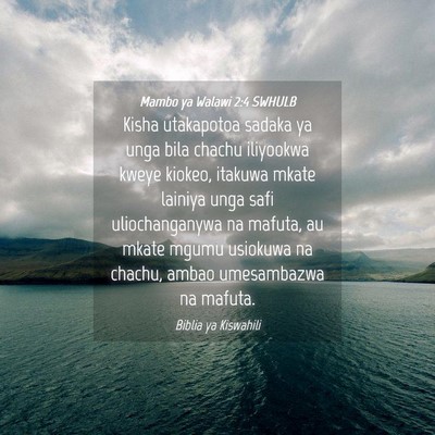 Picture 04 - Mambo ya Walawi 2:4 SWHULB - Kisha utakapotoa sadaka ya unga bila chachu - Bible Verse Picture