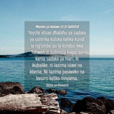 Picture 04 - Mambo ya Walawi 22:21 SWHULB - Yeyote atoae dhabihu ya sadaka ya ushirika kutoka - Bible Verse Picture