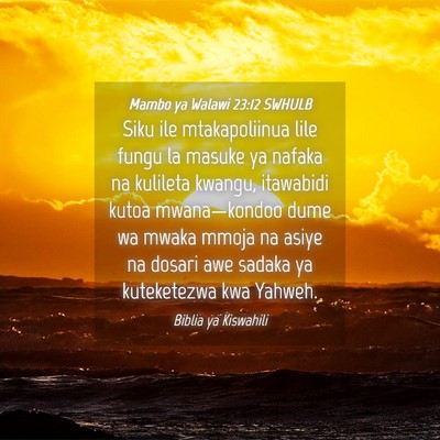 Picture 04 - Mambo ya Walawi 23:12 SWHULB - Siku ile mtakapoliinua lile fungu la masuke ya - Bible Verse Picture