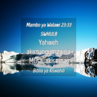 Picture 04 - Mambo ya Walawi 23:33 SWHULB - Yahweh akazungumza na Musa, - Bible Verse Picture