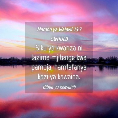Picture 04 - Mambo ya Walawi 23:7 SWHULB - Siku ya kwanza ni lazima mjitenge kwa pamoja, - Bible Verse Picture