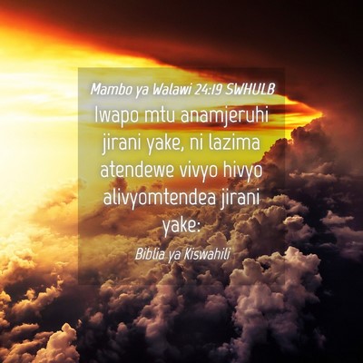Picture 04 - Mambo ya Walawi 24:19 SWHULB - Iwapo mtu anamjeruhi jirani yake, ni lazima - Bible Verse Picture
