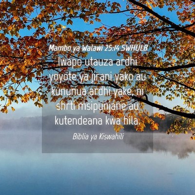 Picture 04 - Mambo ya Walawi 25:14 SWHULB - Iwapo utauza ardhi yoyote ya jirani yako au - Bible Verse Picture
