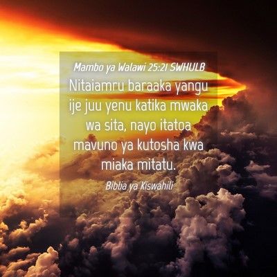 Picture 04 - Mambo ya Walawi 25:21 SWHULB - Nitaiamru baraaka yangu ije juu yenu katika mwaka - Bible Verse Picture