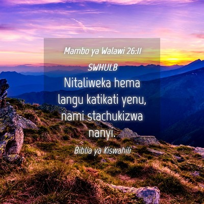 Picture 04 - Mambo ya Walawi 26:11 SWHULB - Nitaliweka hema langu katikati yenu, nami - Bible Verse Picture