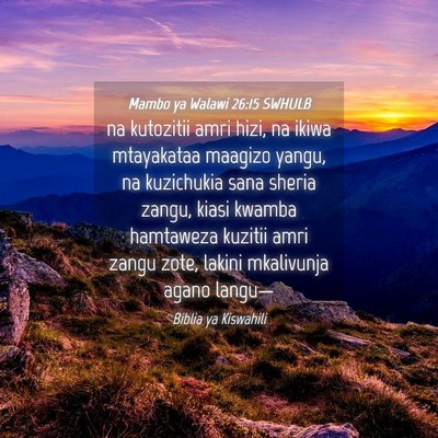 Picture 04 - Mambo ya Walawi 26:15 SWHULB - na kutozitii amri hizi, na ikiwa mtayakataa - Bible Verse Picture