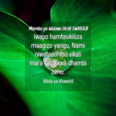 Picture 04 - Mambo ya Walawi 26:18 SWHULB - Iwapo hamtasikiliza maagizo yangu, Nami - Bible Verse Picture