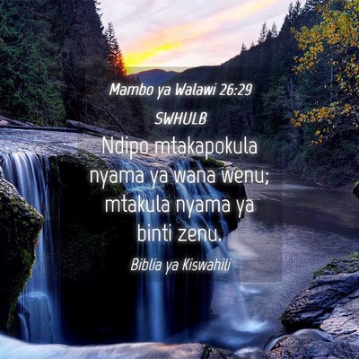 Picture 04 - Mambo ya Walawi 26:29 SWHULB - Ndipo mtakapokula nyama ya wana wenu; mtakula - Bible Verse Picture