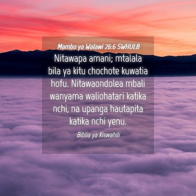 Picture 04 - Mambo ya Walawi 26:6 SWHULB - Nitawapa amani; mtalala bila ya kitu chochote - Bible Verse Picture