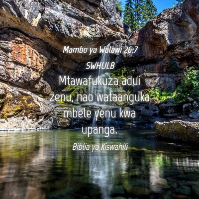 Picture 04 - Mambo ya Walawi 26:7 SWHULB - Mtawafukuza adui zenu, nao wataanguka mbele yenu - Bible Verse Picture