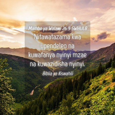 Picture 04 - Mambo ya Walawi 26:9 SWHULB - Nitawatazama kwa upendeleo na kuwafanya nyinyi - Bible Verse Picture
