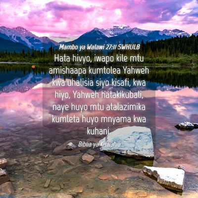 Picture 04 - Mambo ya Walawi 27:11 SWHULB - Hata hivyo, iwapo kile mtu amishaapa kumtolea - Bible Verse Picture