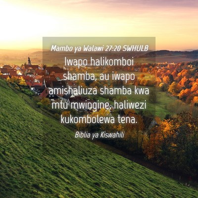 Picture 04 - Mambo ya Walawi 27:20 SWHULB - Iwapo halikomboi shamba, au iwapo amishaliuza - Bible Verse Picture