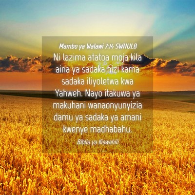 Picture 04 - Mambo ya Walawi 7:14 SWHULB - Ni lazima atatoa moja kila aina ya sadaka hizi - Bible Verse Picture