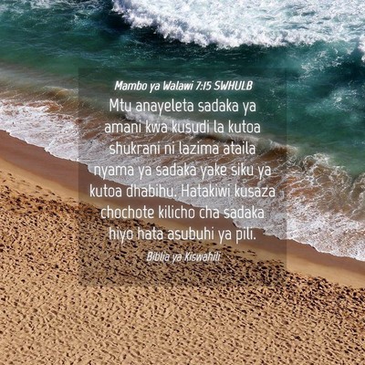 Picture 04 - Mambo ya Walawi 7:15 SWHULB - Mtu anayeleta sadaka ya amani kwa kusudi la kutoa - Bible Verse Picture