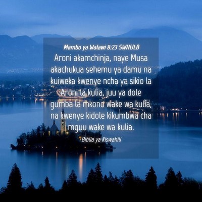 Picture 04 - Mambo ya Walawi 8:23 SWHULB - Aroni akamchinja, naye Musa akachukua sehemu ya - Bible Verse Picture
