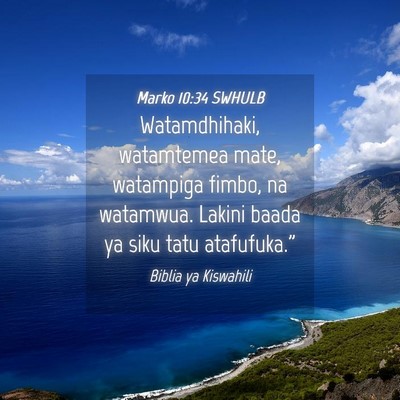 Picture 04 - Marko 10:34 SWHULB - Watamdhihaki, watamtemea mate, watampiga fimbo, - Bible Verse Picture