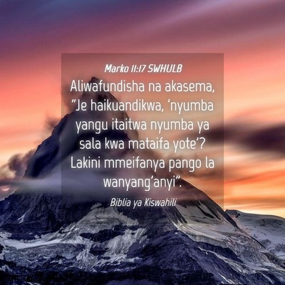 Picture 04 - Marko 11:17 SWHULB - Aliwafundisha na akasema, “Je haikuandikwa, - Bible Verse Picture