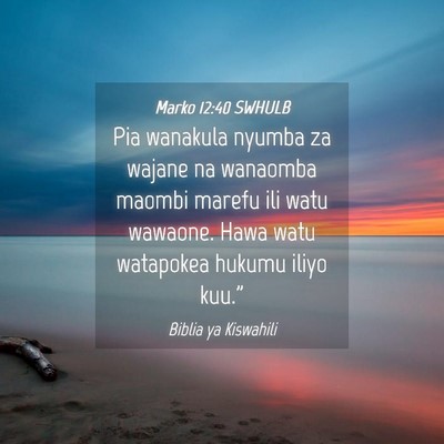 Picture 04 - Marko 12:40 SWHULB - Pia wanakula nyumba za wajane na wanaomba maombi - Bible Verse Picture