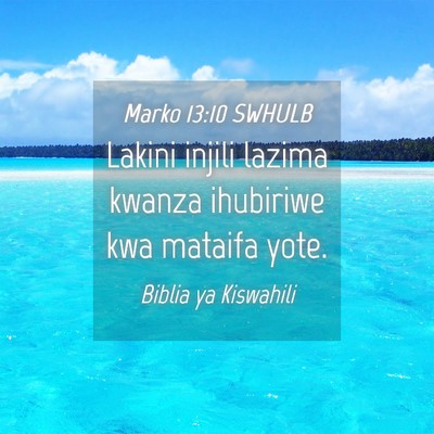 Picture 04 - Marko 13:10 SWHULB - Lakini injili lazima kwanza ihubiriwe kwa mataifa - Bible Verse Picture