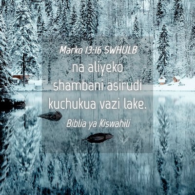 Picture 04 - Marko 13:16 SWHULB - na aliyeko shambani asirudi kuchukua vazi - Bible Verse Picture