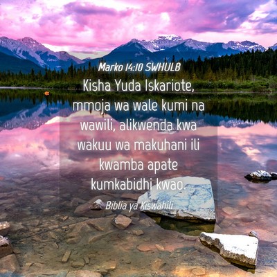 Picture 04 - Marko 14:10 SWHULB - Kisha Yuda Iskariote, mmoja wa wale kumi na - Bible Verse Picture