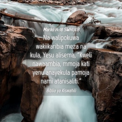 Picture 04 - Marko 14:18 SWHULB - Na walipokuwa wakiikaribia meza na kula, Yesu - Bible Verse Picture