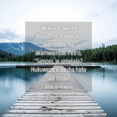 Picture 04 - Marko 14:37 SWHULB - Alirudi na kuwakuta wamelala, na akamwambia - Bible Verse Picture