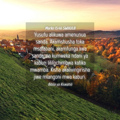 Picture 04 - Marko 15:46 SWHULB - Yusufu alikuwa amenunua sanda. Akamshusha toka - Bible Verse Picture