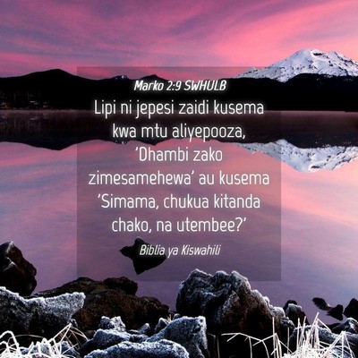 Picture 04 - Marko 2:9 SWHULB - Lipi ni jepesi zaidi kusema kwa mtu aliyepooza, - Bible Verse Picture
